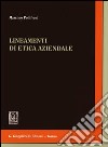 Lineamenti di etica aziendale libro di Pollifroni Massimo