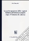 La partecipazione delle regioni italiane all'Unione europea dopo il Trattato di Lisbona libro di Raspadori Fabio