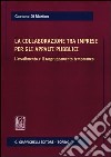 La collaborazione tra imprese per gli appalti pubblici. L'avvalimento e il ragruppamento temporaneo libro di Di Martino Gaetano