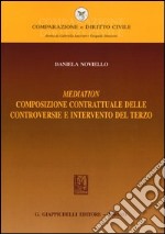 Mediation. Composizione contrattuale delle controversie e intervento del terzo