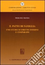 Il patto di famiglia. Uno studio di diritto interno e comparato