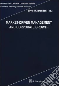 Market-driven management and corporate growth libro