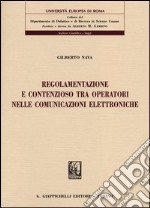 Regolamentazione e contenzioso tra operatori nelle comunicazioni elettroniche libro