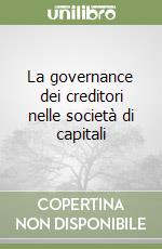 La governance dei creditori nelle società di capitali