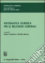 Informatica giuridica per le relazioni aziendali libro