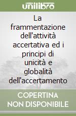 La frammentazione dell'attività accertativa ed i principi di unicità e globalità dell'accertamento libro