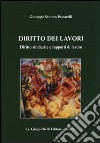 Diritto dei lavori. Diritto sindacale e rapporti di lavoro libro