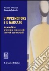 L'imprenditore e il mercato. Imprenditore, procedure concorsuali, contratti commerciali libro di Montanari Massimo Pederzini Elisabetta