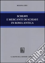 Schiavi e mercanti di schiavi in Roma antica libro