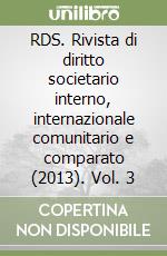 RDS. Rivista di diritto societario interno, internazionale comunitario e comparato (2013). Vol. 3 libro