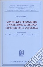 Nichilismo finanziario e nichilismo giuridico. Conoscenza e coscienza libro