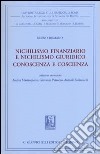 Nichilismo finanziario e nichilismo giuridico. Conoscenza e coscienza libro