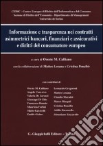 Informazione e trasparenza nei contratti asimmetrici bancari, finanziari e assicurativi e diritti del consumatore europeo libro