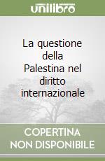 La questione della Palestina nel diritto internazionale