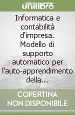 Informatica e contabilità d'impresa. Modello di supporto automatico per l'auto-apprendimento della contabilità libro