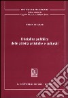 Disciplina pubblica delle attività artistiche e culturali libro