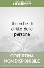 Ricerche di diritto delle persone libro