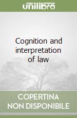 Cognition and interpretation of law libro