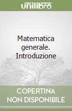 Matematica generale. Introduzione