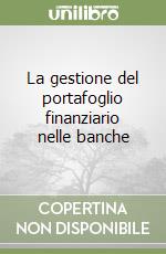 La gestione del portafoglio finanziario nelle banche libro