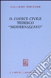 Il codice civile tedesco «modernizzato» libro