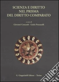 Scienza e diritto nel prisma del diritto comparato. Atti del Convegno (Pisa, 22-24 maggio 2003) libro