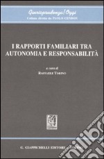 I rapporti familiari tra autonomia e responsabilità libro