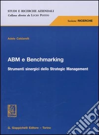 ABM e benchmarking. Strumenti sinergici dello Strategic Management