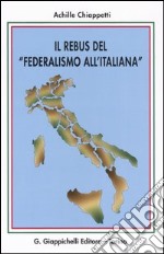 Il rebus del «federalismo all'italiana» libro