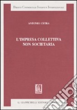 L'impresa collettiva non societaria libro