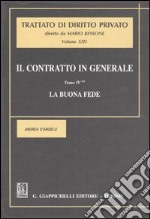 Il contratto in generale. Vol. 4: La buona fede libro