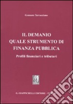 Il Demanio quale strumento di finanza pubblica. Profili finanziari e tributari libro