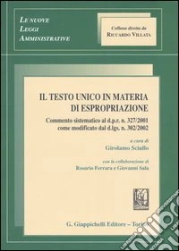 Il testo unico in materia di espropriazione libro