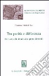 Tra parità e differenza. Dal voto alle donne alle quote elettorali libro di Palici Di Suni Prat Elisabetta