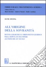 All'origine della sovranità. Sistema gerarchico e ordinamento giuridico nella disputa sui due poteri all'inizio del XIV secolo