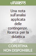 Una nota sull'analisi applicata delle contingenze. Ricerca per la didattica libro