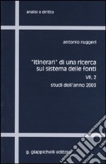 Itinerari di una ricerca sul sistema delle fonti (7/2) libro