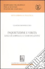 Inquietudine e verità. Saggi di simbolica e comunicazione libro