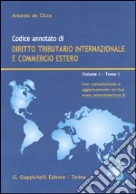 Codice annotato di diritto tributario internazionale e commercio estero (1)