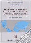 Sicurezza e cooperazione da Vancouver a Vladivostok. Introduzione allo studio dell'organizzazione per la sicurezza e la cooperazione in Europa (Osce) libro