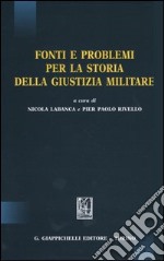 Fonti e problemi per la storia della giustizia militare libro