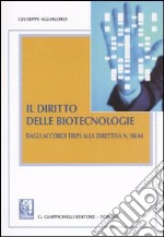 Il diritto delle biotecnologie. Dagli accordi trips alla direttiva N. 98/44 libro