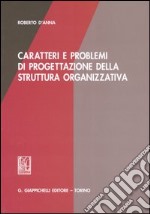 Caratteri e problemi di progettazione della struttura organizzativa libro