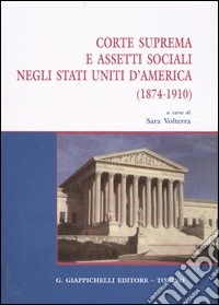Corte suprema e assetti sociali negli Stati Uniti d'America (1874-1910) libro