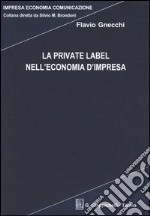 La private label nell'economia d'impresa libro