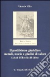 Il positivismo giuridico: metodi, teorie e giudizi di valore. Lezioni di filosofia del diritto libro di Villa Vittorio