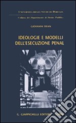 Ideologie e modelli dell'esecuzione penale