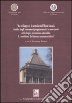 «Lo sviluppo e la crescita dell'Ente Locale. Analisi degli strumenti programmatici e consuntivi nella logica economico-aziendale. Il contributo del dottore...» libro