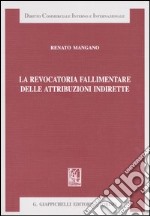 La revocatoria fallimentare delle attribuzioni indirette