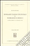 Fondamentalismo funzionale e nichilismo giuridico. Postumanesimo «noia» globalizzazione. Lezioni 2003-2004 libro di Romano Bruno